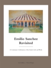 Emilio Sanchez Revisited : A Centenary Celebration of the Artist’s Life and Work - Book