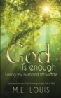 God is Enough : Losing My Husband to Suicide - Book