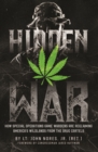 Hidden War : How Special Operations Game Wardens Are Reclaiming America's Wildlands From The Drug Cartels - eBook