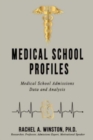 Medical School Profiles : Medical School Admissions Data and Analysis - Book