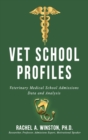 Vet School Profiles : Veterinary Medical School Admissions Data and Analysis - Book