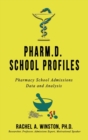 Pharm.D. School Profiles : Pharmacy School Admissions Data and Analysis - Book