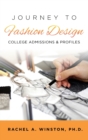Journey to Fashion Design : College Admissions & Profiles - Book
