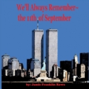 We'll Always Remember the 11th of September - Book