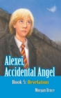 Revelation : Alexei, Accidental Angel - Book 5 - Book