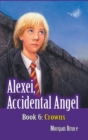 Crowns : Alexei, Accidental Angel - Book 6 - Book
