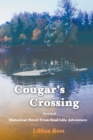 Cougar's Crossing : Revised: Historical Novel from Real Life Adventure - Book