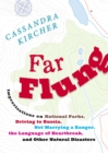 Far Flung : Improvisations on National Parks, Driving to Russia, Not Marrying a Ranger, the Language of Heartbreak, and Other Natural Disasters - Book