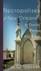 Necropolises of New Orleans I : Cemeteries as Cultural Markers - Book