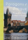 Paragons of Prague : From Old Town to Prague Castle - Book
