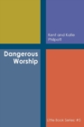 Dangerous Worship : Book #5 in the Little Book Series - Book