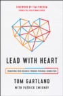 Lead with Heart : Transform Your Business Through Personal Connection - Book