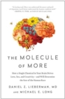 The Molecule of More : How a Single Chemical in Your Brain Drives Love, Sex, and Creativity-and Will Determine the Fate of the Human Race - Book