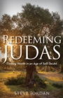Redeeming Judas : Finding Worth in an Age of Self-Doubt - eBook