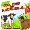 Cool Cows and Blazing Bulls - Book
