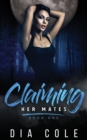 Claiming Her Mates : Book One - Book