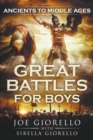 Great Battles for Boys : Ancients to Middle Ages - Book