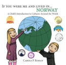 If You Were Me and Lived in... Norway : A Child's Introduction to Cultures Around the World - Book