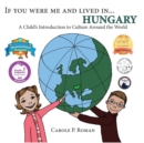 If You Were Me and Lived In... Hungary : A Child's Introduction to Culture Around the World - Book