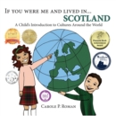 If You Were Me and Lived in... Scotland : A Child's Introduction to Cultures Around the World - Book
