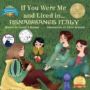 If You Were Me and Lived In... Renaissance Italy : An Introduction to Civilizations Throughout Time - Book