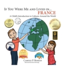 If You Were Me and Lived In... France : A Child's Introduction to Cultures Around the World - Book