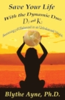 Save Your Life with the Dynamic Duo D3 and K2 : How to Be pH Balanced in an Unbalanced World - Book