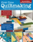 First-Time Quiltmaking, New Edition : Second Revised & Expanded Edition - Book