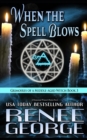 When the Spell Blows : A Paranormal Women's Fiction Novel - Book
