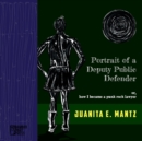 Portrait of a Deputy Public Defender : or, how I became a punk rock lawyer - Book