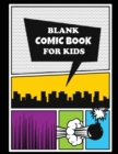 Blank Comic Book for Kids : Large 8 1/2 X 11 Size, 120 Pages, Variety of Blank Comic Template Pages - Book