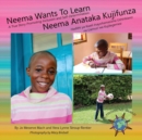 Neema Wants To Learn/ Neema Anataka Kujifunza - Book