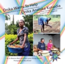 Onika Wants To Help/ Onika Anataka Kusaidia - Book