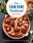 The Farm Home Cookbook : Wholesome and Delicious Recipes from the Land - Book
