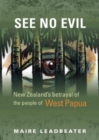 See No Evil – New Zealand's Betrayal of the People of West Papua - Book
