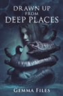Drawn Up from Deep Places - Book