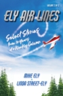 Ely Air Lines : Select Stories from 10 Years of a Weekly Column: Volume 2 of 2 - Book