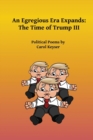 An Egregious Era Expands : The Time of Trump III - Book