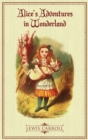 Alice's Adventures in Wonderland : The Original 1865 Illustrated Edition - Book