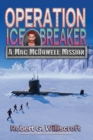 Operation Ice Breaker : A Mac McDowell Mission - Book