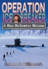 Operation Ice Breaker : A Mac McDowell Mission - Book