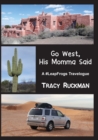 Go West, His Momma Said : A #LeapFrogs Travelogue - Book