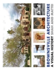 Brownsville Architecture : A Visual History: Pino Shah and Eileen Mattei - Book