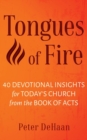 Tongues of Fire : 40 Devotional Insights for Today's Church from the Book of Acts - Book