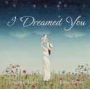 I Dreamed You - Book