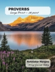 PROVERBS Large Print - 18 point : Notetaker Margins, King James Today - Book