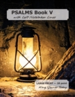 PSALMS Book V with Left Notetaker Lines : LARGE PRINT - 18 point, King James Today - Book