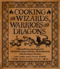 Cooking for Elves, Dwarves and Dragons : 125 unofficial recipes inspired by The Witcher, Game of Thrones, The Wheel of Time, The Broken Earth and other fantasy favorites - Book