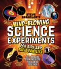 Steve Spangler's Mind-Blowing Science Experiments for Kids and Their Families : 40+ exciting STEM projects you can do together - Book