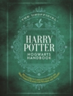 The Unofficial Harry Potter Hogwarts Handbook : MuggleNet's complete guide to the Wizarding World's most famous school - Book